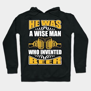 He is a wise man who invented beer T Shirt For Women Men Hoodie